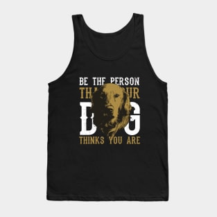 Dog - Be The Person ... Saying cool Tank Top